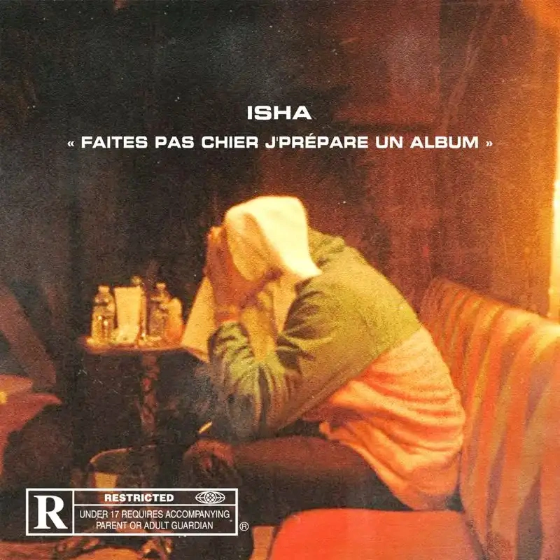 Jaquette de ISHA - FAITES PAS CHIER J'PREPARE UN ALBUM 2021