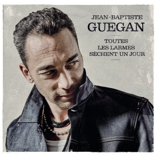 Jaquette de Jean-Baptiste Guegan - Toutes les larmes sèchent un jour 2022