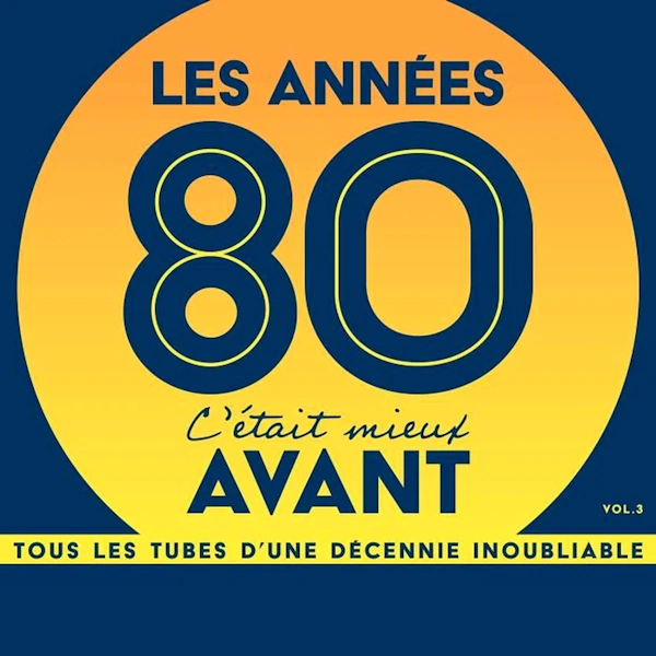 Jaquette de VA C'était Mieux Avant - Les années 80 vol 3 - 2021