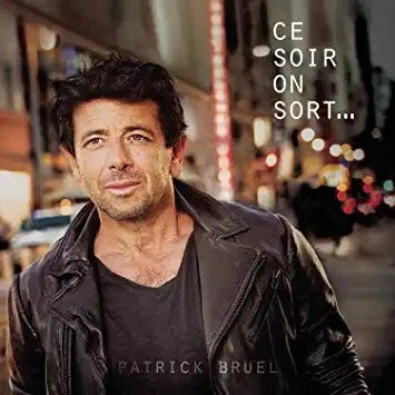 Jaquette de Patrick Bruel - Ce Soir on Sort 2018