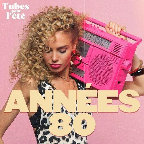 Jaquette de Tubes pour l été années 80 - 2023