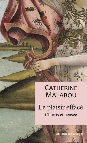 Jaquette de Le Plaisir Effacé. Clitoris et Pensée par Catherine Malabou 2020