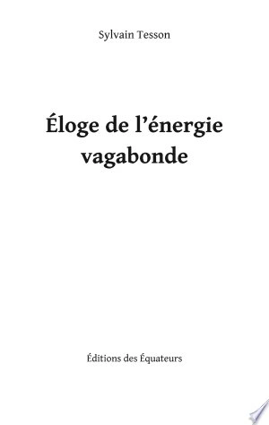 Jaquette de Eloge de l'energie vagabonde - Sylvain Tesson 2009