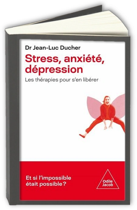 Jaquette de Stress, anxiété, dépression - Les thérapies pour s'en libérer - Jean-Luc Ducher 2023