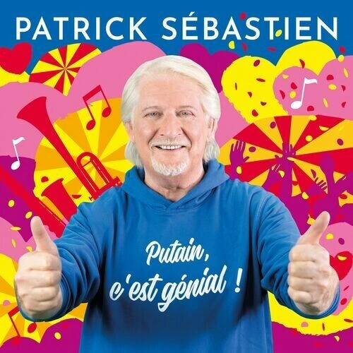 Jaquette de Patrick Sébastien-Putain, c'est génial ! 2023