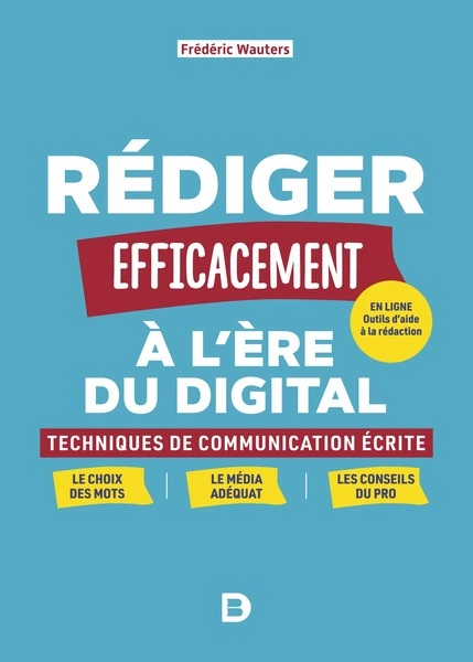 Jaquette de Rédiger efficacement à l'ère du digital - Frédéric Wauters 2023