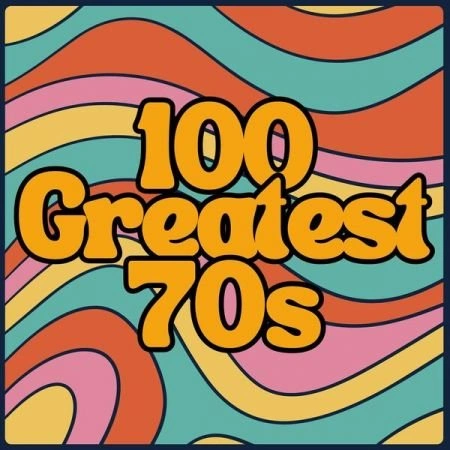 Jaquette de 100 greatest 70s 2023