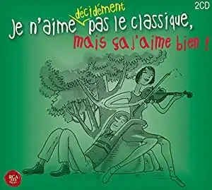Jaquette de Je n'aime décidément pas le classique, mais ça j'aime bien! 2009