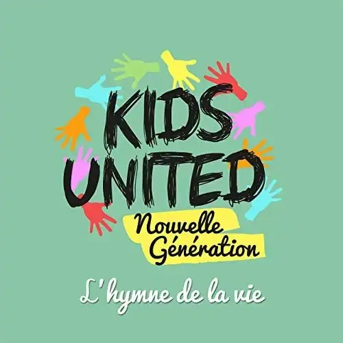 Jaquette de Kids United Nouvelle génération - L'hymne de la vie 2019