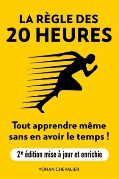 Jaquette de La règle Des 20 Heures - Comment tout apprendre même sans en avoir le temps - Yohan Chevalier 2020