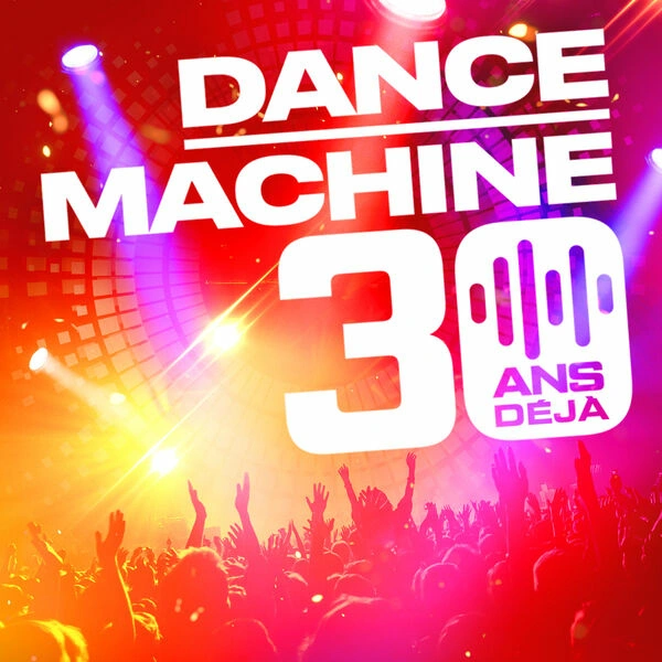 Jaquette de Dance Machine 30 ans déja 2023