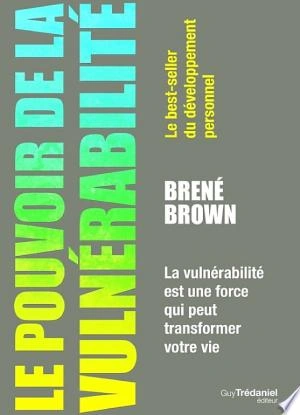 Jaquette de Le Pouvoir De La Vulnerabilite - Brene Brown 2015