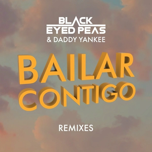 Jaquette de Black Eyed Peas-Bailar Contigo (REMIXES) 2023