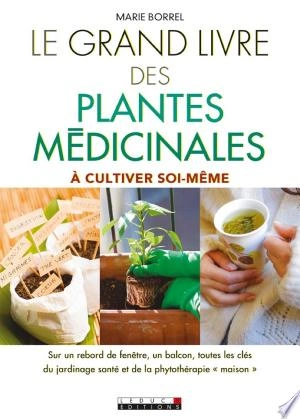 Jaquette de Le Grand Livre des plantes médicinales - Marie Borrel 2017