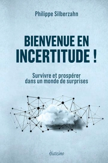 Jaquette de Philippe Silberzahn - Bienvenue en incertitude ! 2017