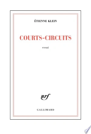 Jaquette de Courts-Circuits - Etienne Klein 2023