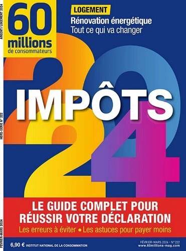 Jaquette de 60 Millions de Consommateurs - HS Impôts - N° 222 - 02-03.2024