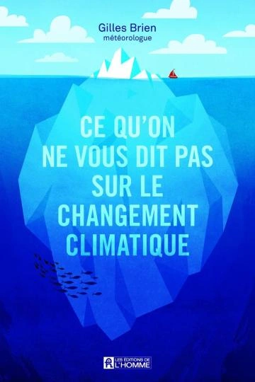 Jaquette de Ce qu'on ne vous dit pas sur le changement climatique - Gilles Brien 2017