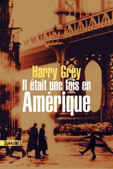 Jaquette de Il était une fois en Amérique - Harry Grey FRENCH EPUB 2024