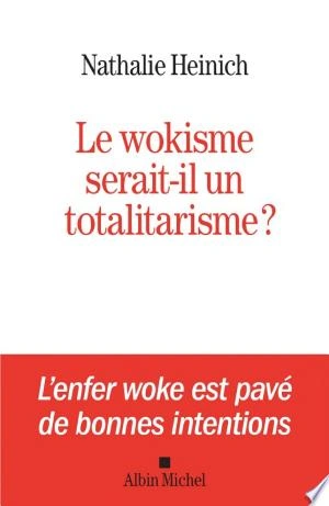 Jaquette de Le Wokisme serait-il un totalitarisme - Nathalie Heinich FRENCH EPUB 2023