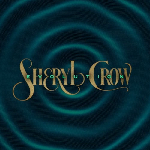 Jaquette de Sheryl Crow - Evolution (Deluxe) FLAC 2024
