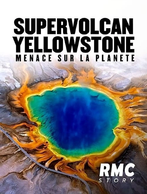 Jaquette de Supervolcan Yellowstone : Menace sur la planète ?