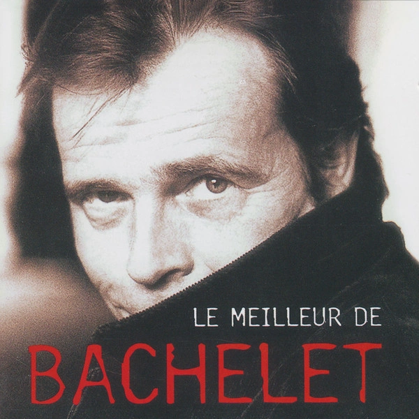 Jaquette de Pierre Bachelet - Le Meilleur De Bachelet FLAC 1998