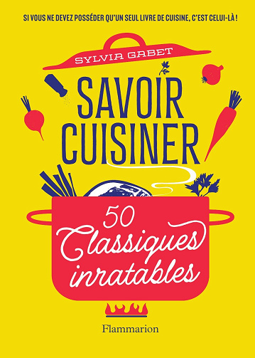 Jaquette de Savoir cuisiner 50 Classiques inratables Sylvia Gabet