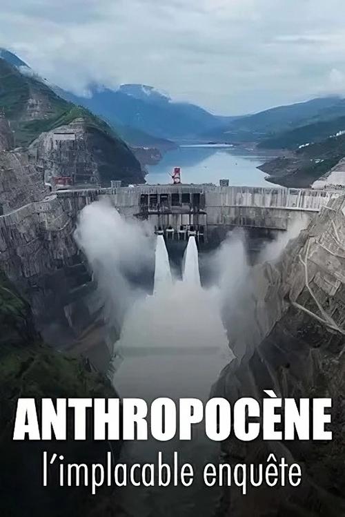 Jaquette de Anthropocène, l’implacable enquête - Regarder le documentaire complet
