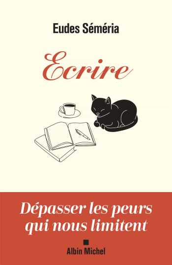 Jaquette de Ecrire_ Dépasser les peurs qui nous limitent - Eudes Séméria
