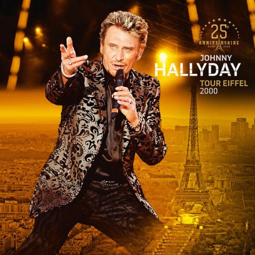 Jaquette de Johnny Hallyday - Tour Eiffel 2000 - 25ème anniversaire (Live à la tour Eiffel, Paris 10 juin 2000)