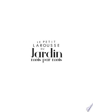 Jaquette de Le petit Larousse du Jardin mois par mois - NP etc.