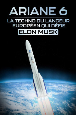 Jaquette de Ariane 6 La techno du lanceur europeen qui defie Elon Musk DOC