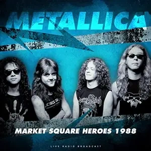 Jaquette de Metallica Market Square Heroes 1988 live 2020