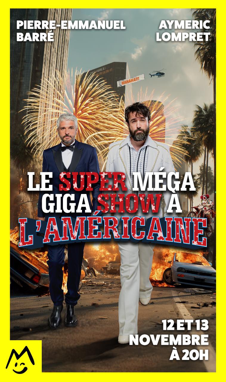 Jaquette de Pierre-Emmanuel Barré & Aymeric Lompret Le super méga giga show à l’américaine