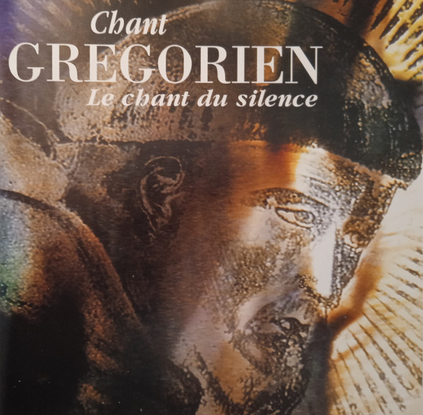 Jaquette de Various Artists Chants Gregorien Le Chant Du Silence Stimmen Der Stille 1990 FLAC.
