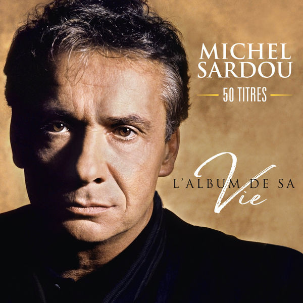 Jaquette de Michel Sardou - L'album de sa vie 50 titres (2019)