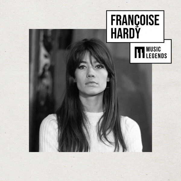 Jaquette de Françoise Hardy - Music Legends Françoise Hardy Les premiers tubes de l'icône Pop Française -2024 - WEB FLAC 16BITS 44.1KHZ
