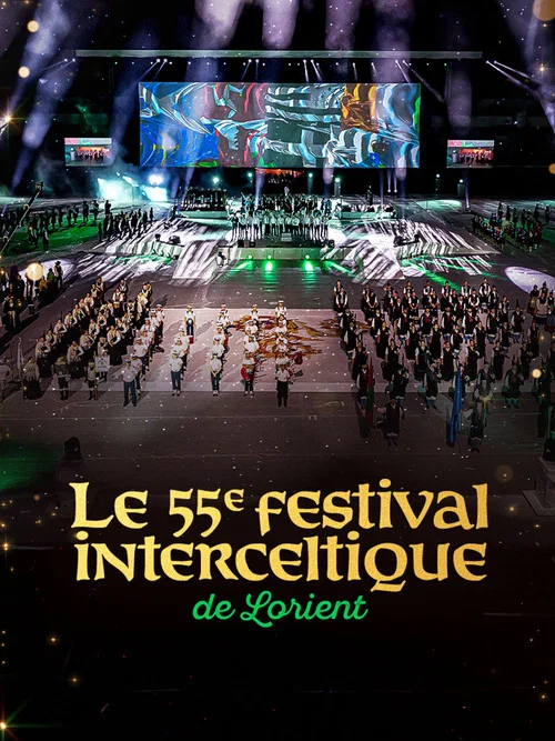 Jaquette de Le 55e Festival Interceltique De Lorient Le Grand Spectacle